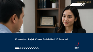 Konsultan Pajak Cuma Boleh Beri 10 Jasa Ini