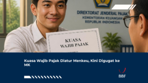 Kuasa Wajib Pajak Diatur Menkeu, Kini Digugat ke MK