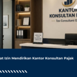 Syarat Izin Mendirikan Kantor Konsultan Pajak