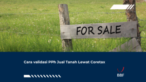 Cara validasi PPh Jual Tanah Lewat Coretax