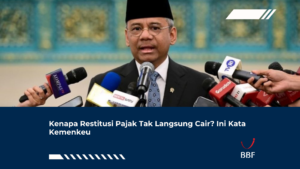 Kenapa Restitusi Pajak Tak Langsung Cair? Ini Kata Kemenkeu