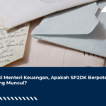 Ganti Menteri Keuangan, Apakah SP2DK Berpotensi Sering Muncul?