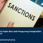 Sanksi Pajak Bisa Jadi Pengurang Penghasilan Bruto?