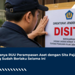 Bedanya RUU Perampasan Aset dengan Sita Pajak yang Sudah Berlaku Selama Ini