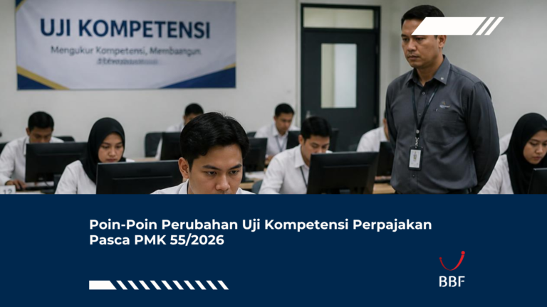 Poin-Poin Perubahan Uji Kompetensi Perpajakan Pasca PMK 55/2026