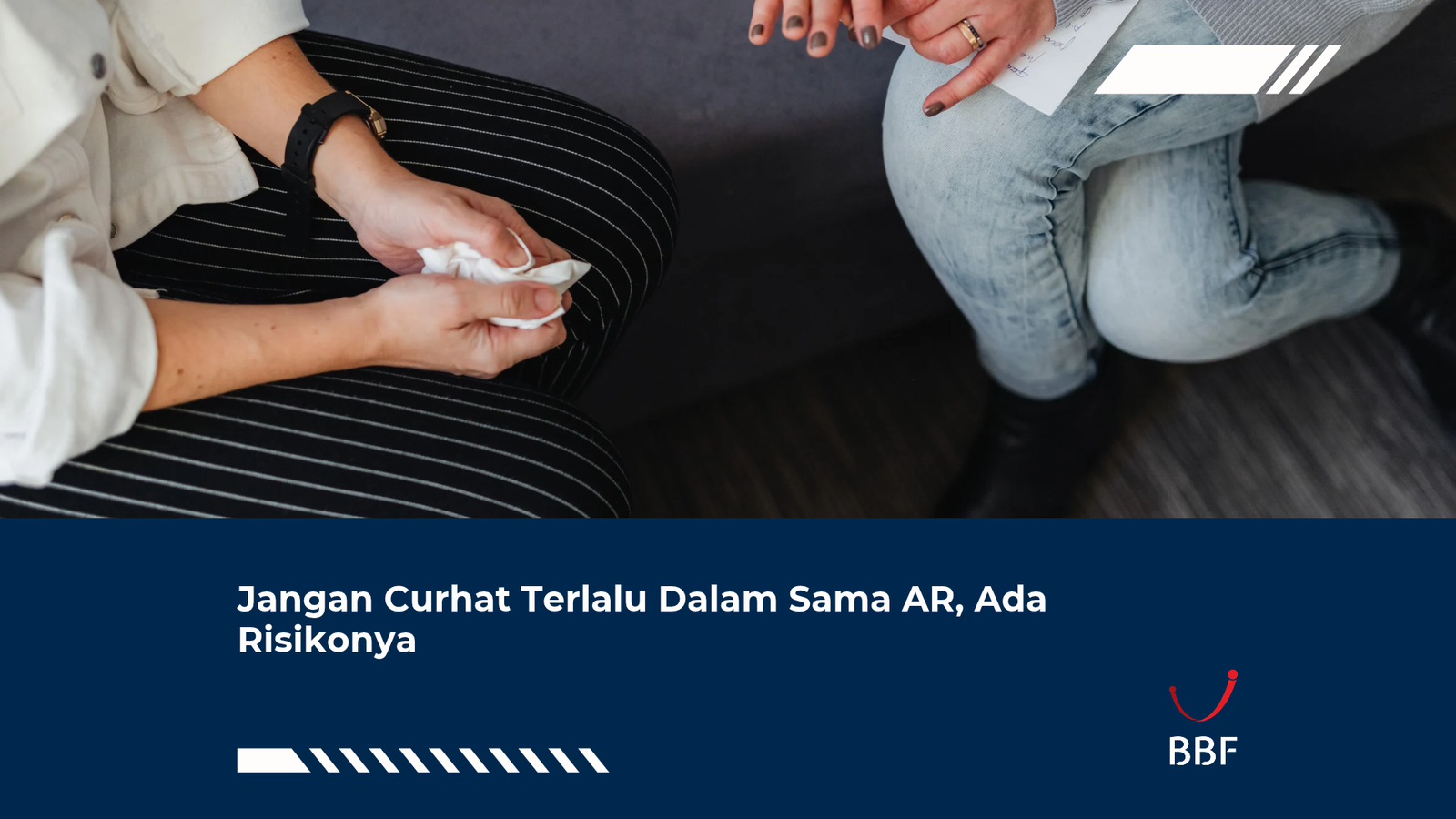 Jangan Curhat Terlalu Dalam Sama AR, Ada Risikonya