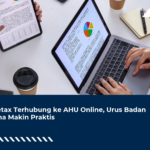Coretax Terhubung ke AHU Online, Urus Badan Usaha Makin Praktis