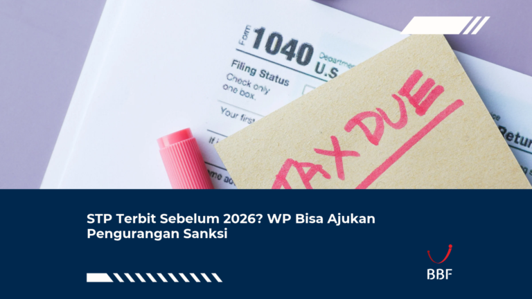 STP Terbit Sebelum 2026? WP Bisa Ajukan Pengurangan Sanksi