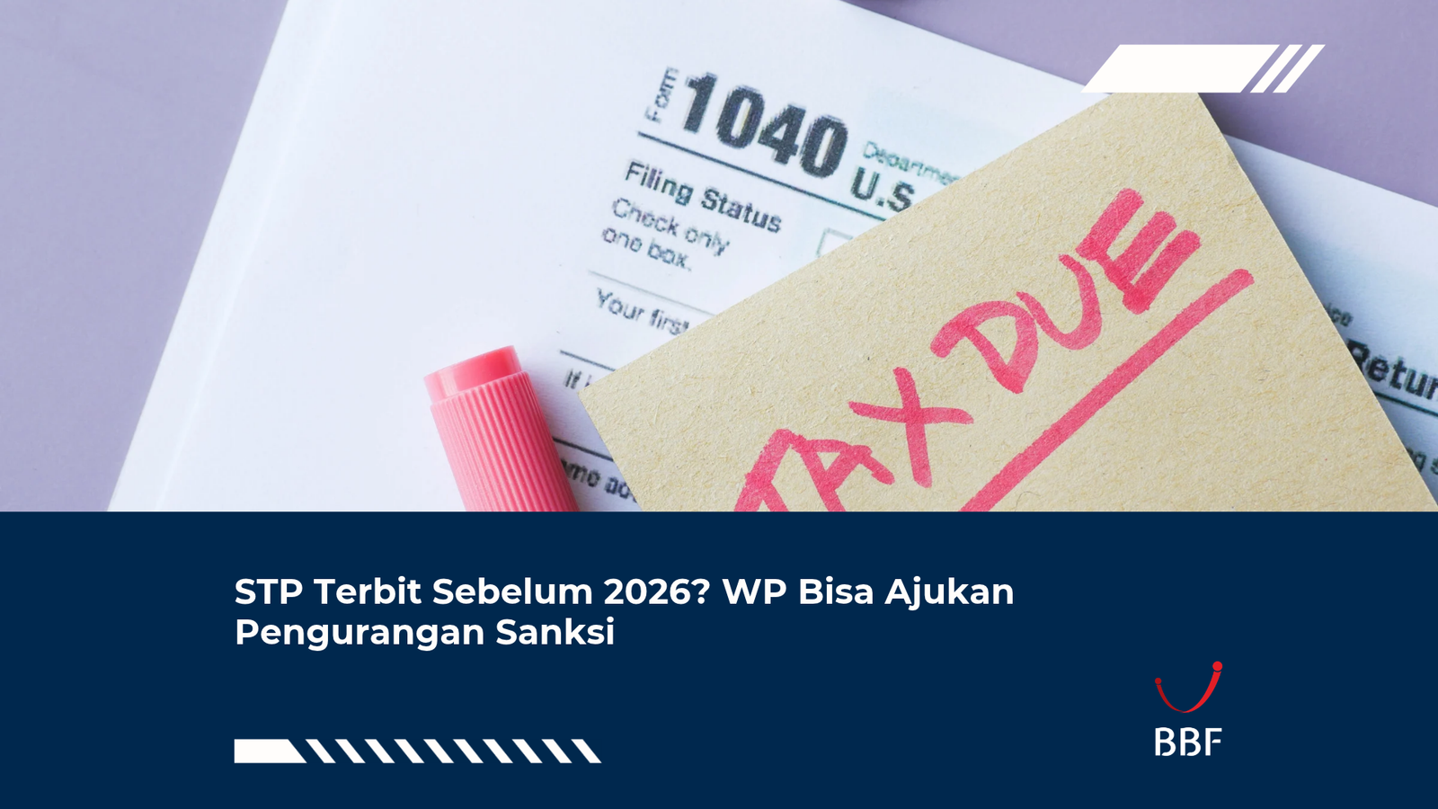 STP Terbit Sebelum 2026? WP Bisa Ajukan Pengurangan Sanksi