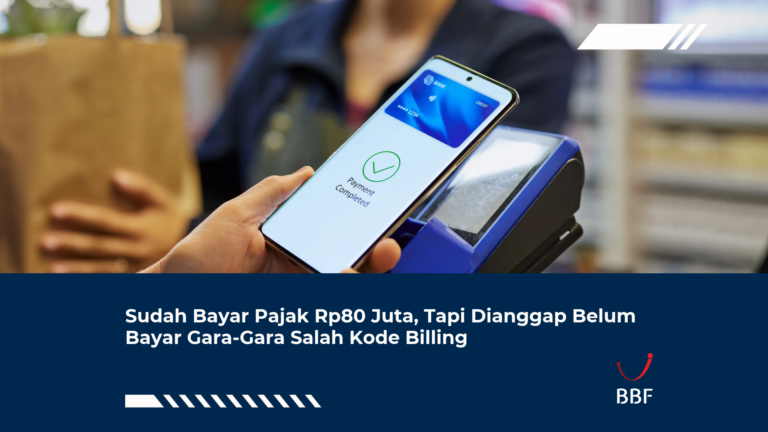 Sudah Bayar Pajak Rp80 Juta, Tapi Dianggap Belum Bayar Gara-Gara Salah Kode Billing