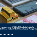 Cara Menanggapi SP2DK: Tidak Setuju Wajib Pembuktian, Sudah Dibuktikan Wajib Pengertian