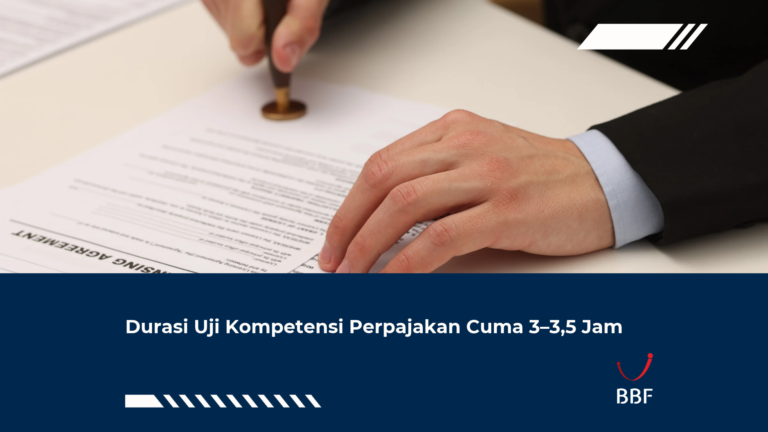 Durasi Uji Kompetensi Perpajakan Cuma 3–3,5 Jam