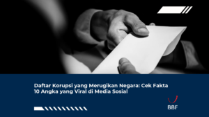 Daftar Korupsi yang Merugikan Negara: Cek Fakta 10 Angka yang Viral di Media Sosial