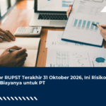 Lapor RUPST Terakhir 31 Oktober 2026, Ini Risiko dan Biayanya untuk PT