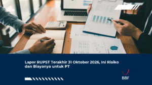 Lapor RUPST Terakhir 31 Oktober 2026, Ini Risiko dan Biayanya untuk PT