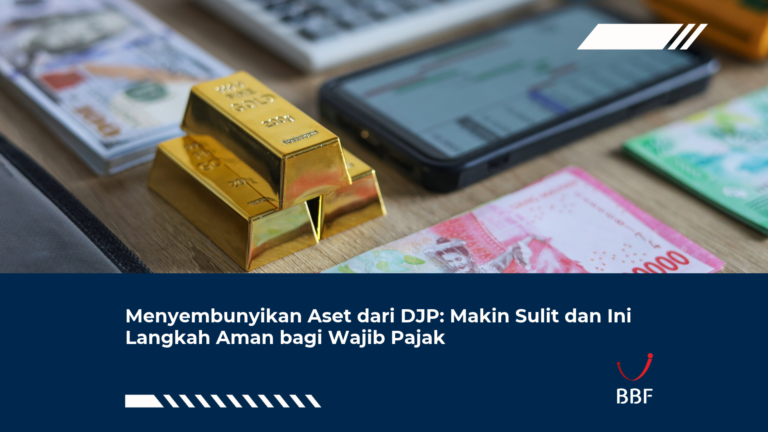 Menyembunyikan Aset dari DJP: Makin Sulit dan Ini Langkah Aman bagi Wajib Pajak
