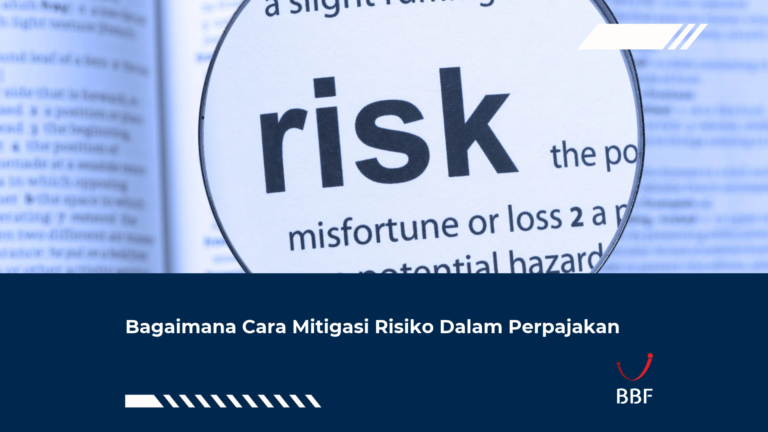 Bagaimana Cara Mitigasi Risiko Dalam Perpajakan