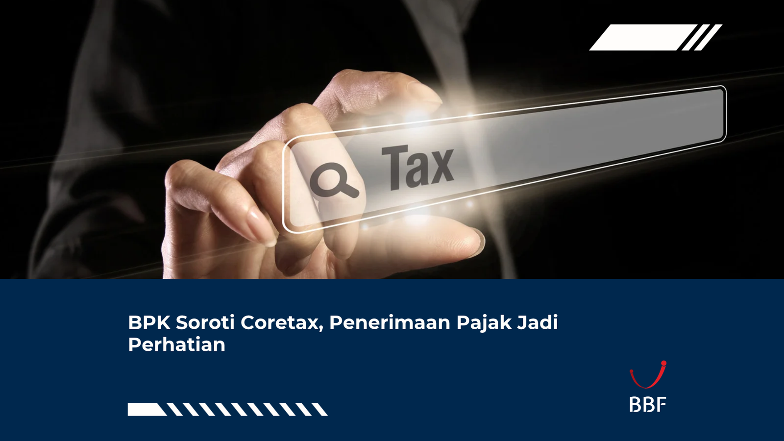 BPK Soroti Coretax, Penerimaan Pajak Jadi Perhatian