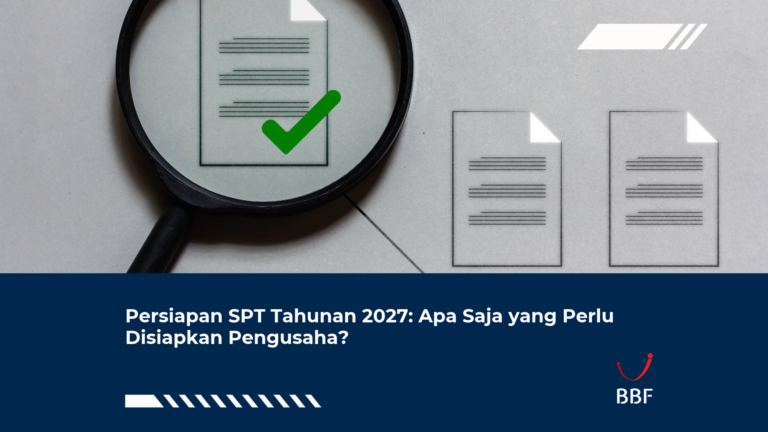 Persiapan SPT Tahunan 2027: Apa Saja yang Perlu Disiapkan Pengusaha?