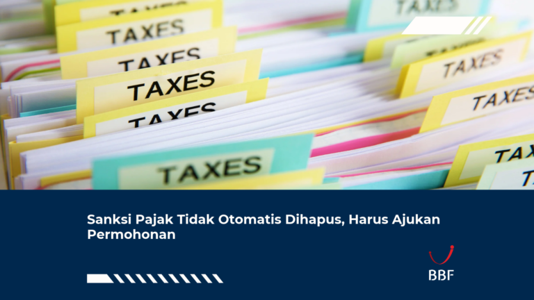 Sanksi Pajak Tidak Otomatis Dihapus, Harus Ajukan Permohonan