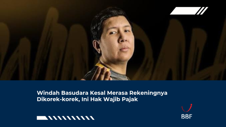 Windah Basudara Kesal Merasa Rekeningnya Dikorek-korek, Ini Hak Wajib Pajak